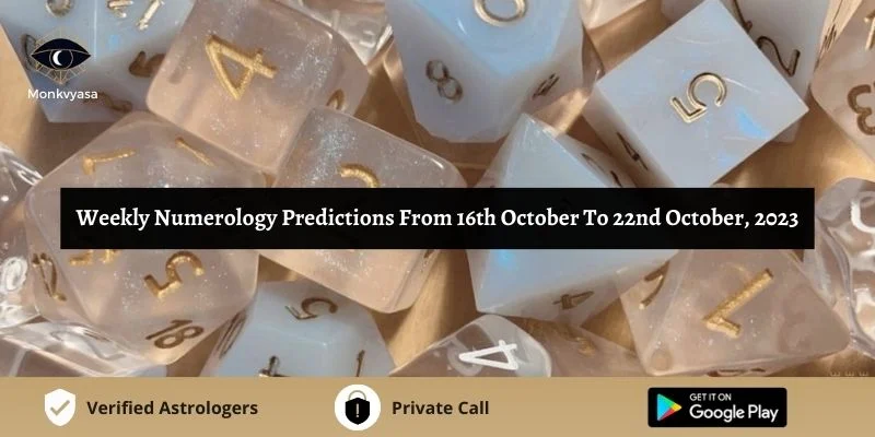 https://www.monkvyasa.com/public/assets/monk-vyasa/img/Weekly Numerology Predictions From 16th October To 22nd October 2023webp